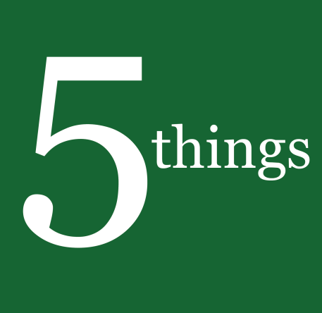 5 Things for Thursday