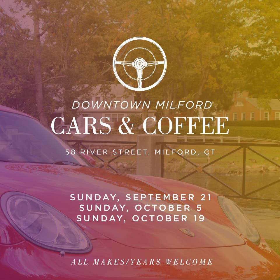 Come to Downtown Milford Cars & Coffee Milford, CT Patch