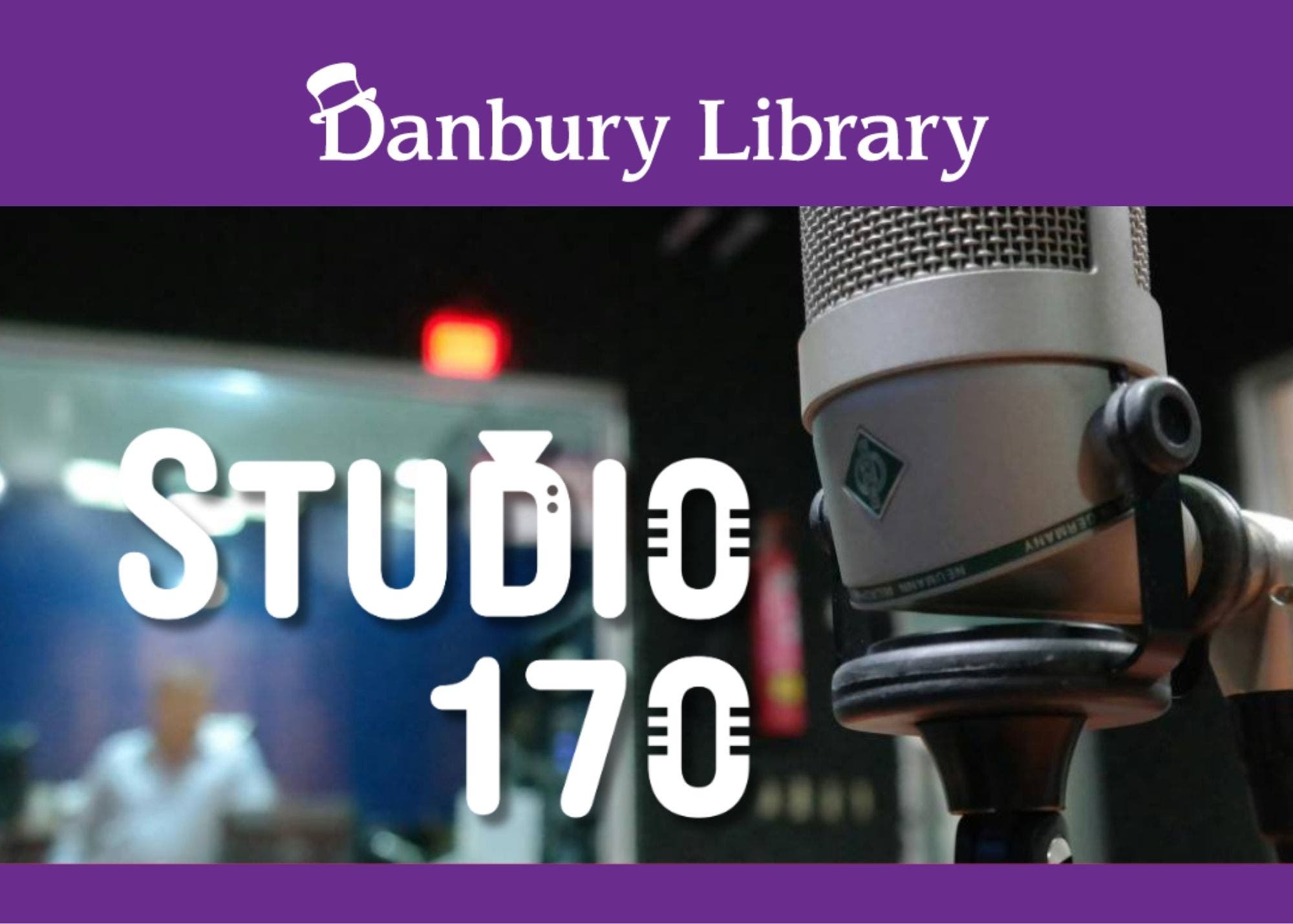 Introducing Studio 170 for TEENS & Adults @ Danbury Library