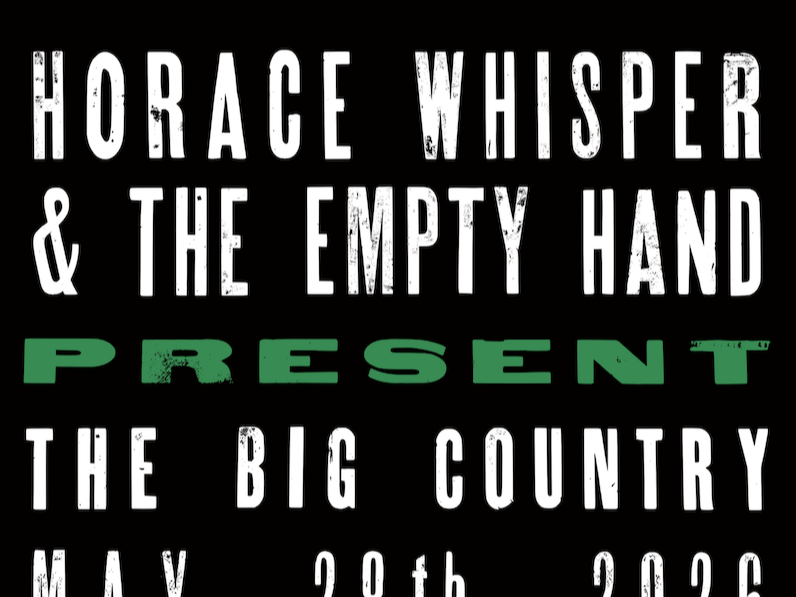 Horace Whisper & The Empty Hand Present "The Big Country"