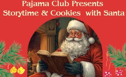 Pajama Club Presents Storytime & Cookies with Santa