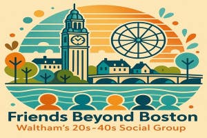 Friends Beyond Boston-Waltham Social