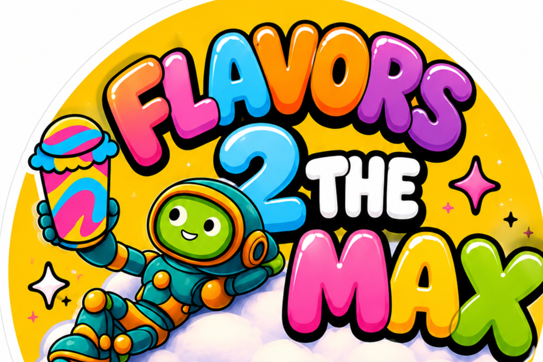 Flavors 2 The Max