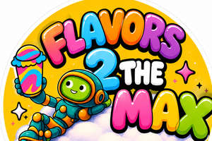 Flavors 2 The Max