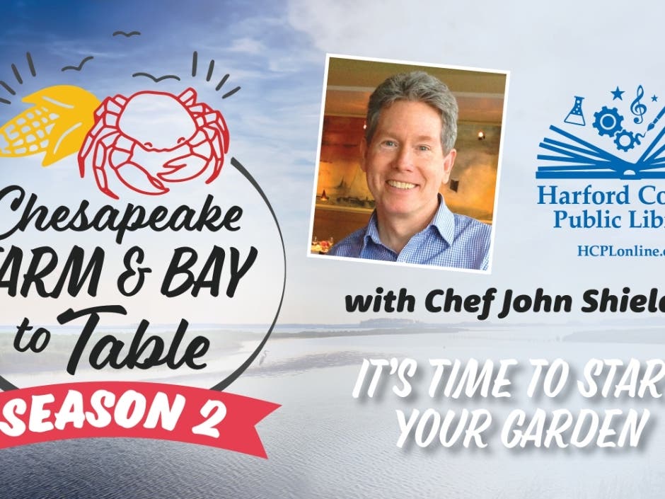 "It's Time to Start Your Garden" is the theme of the April 13 episode of "Chesapeake Farm & Bay to Table."