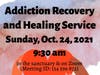 The Service of Recovery and Healing -- Sunday, October 24, at 9:30 AM in the church sanctuary, on Zoom and on Facebook Live -- welcomes everyone and invites those who struggle with addiction or those with loved ones who struggle.