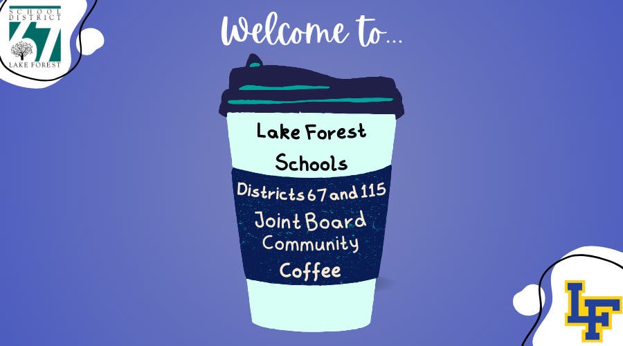 Coffee and Conversation with Superintendent Montgomery and the D67 and D115 Board Presidents