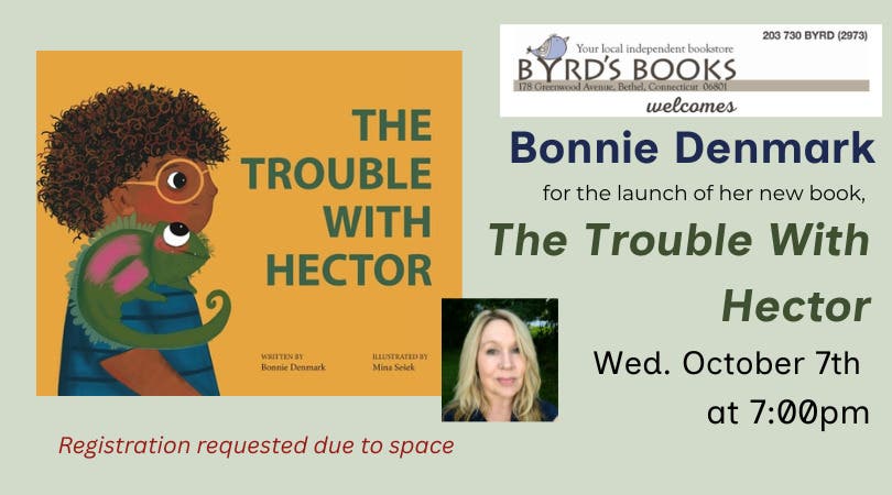 Join Byrd's Books for the launch of Bonnie Denmark's new book, The Trouble With Hector 