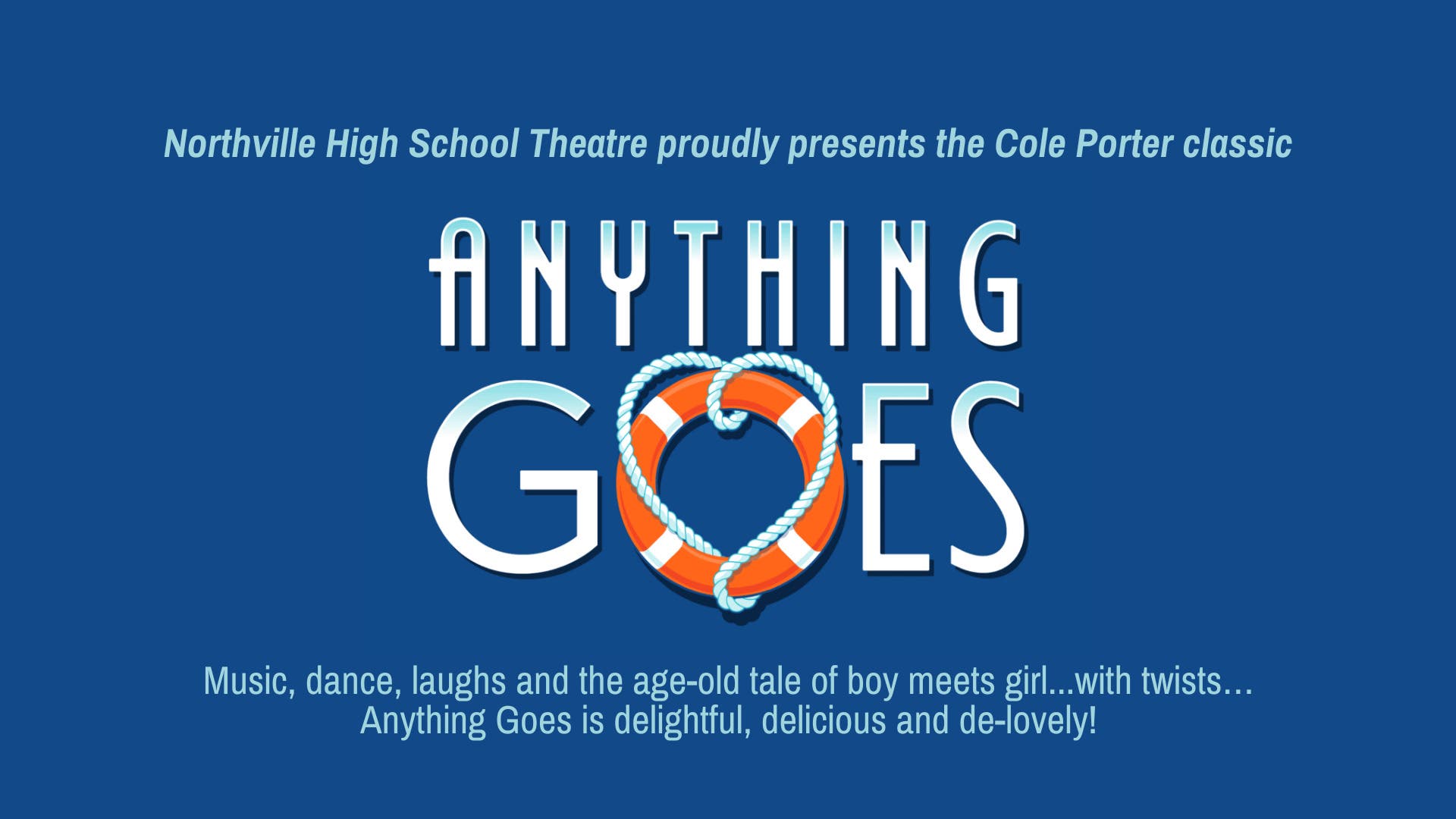 Northville High School proudly presents the Cole Porter classic, Anything Goes!