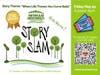 The theme of this month’s Story Slam is “Curve Balls.” Storytellers are invited to share true, personal tales about life’s unexpected twists, turns, detours, and moments that changed everything