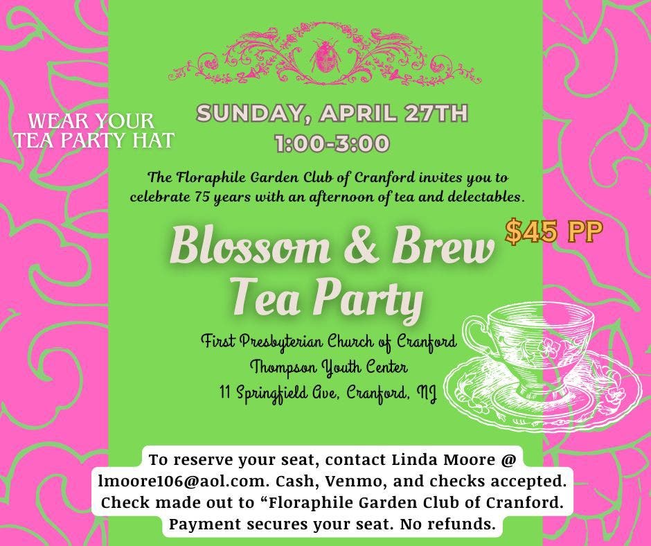 Blossom & Brew Tea Party Hosted by The Floraphile Garden Club of Cranford