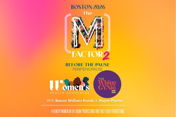 Boston Screening of The [M] Factor Film 2: Before the Pause (Perimenopause)