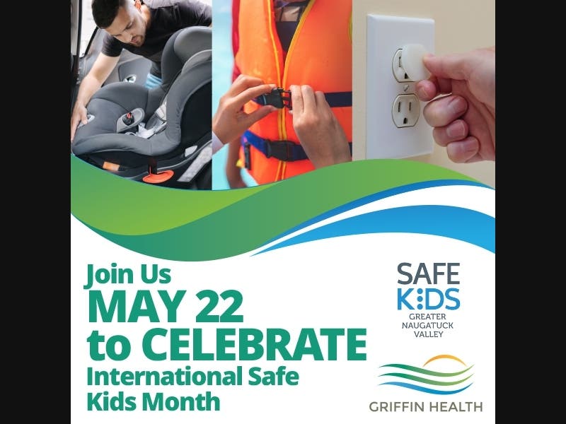 Griffin Health and Safe Kids Greater Naugatuck Valley will host a free child safety education event on May 22 at Griffin Hospital.