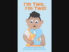 I'm Two, I'm Two!
