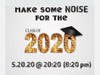 On Wednesday, May 20 at 20:20 (8:20 pm), Make Some Noise for the Class of 2020