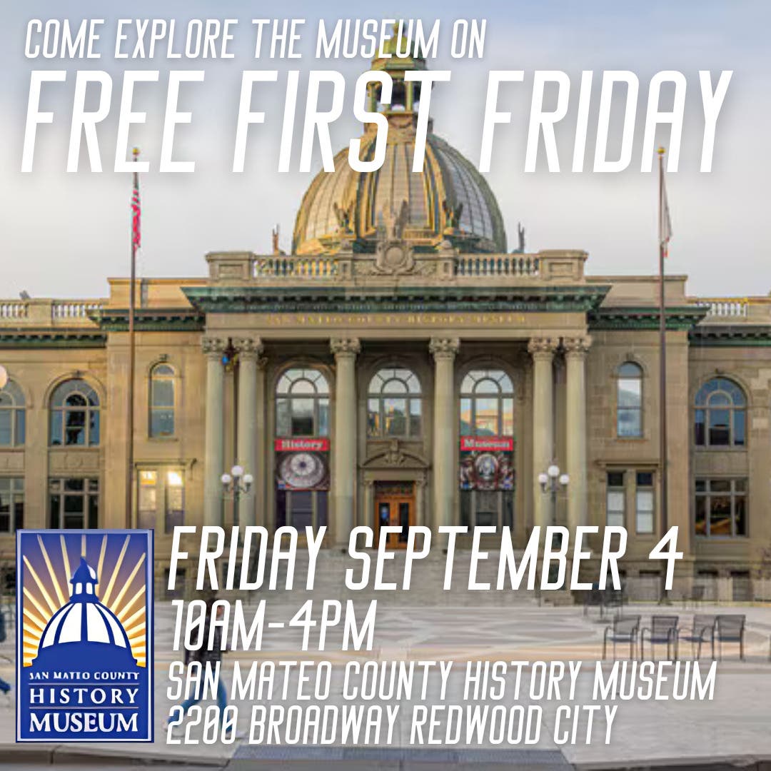 FREE First Fridays at the San Mateo County History Museum