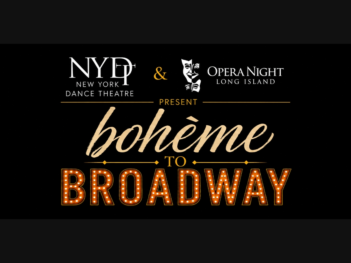 New York Dance Theatre of Commack and Opera Night, Long Island of Northport Hope to Bring New Audiences to Ballet and Opera with "Boheme to Broadway" on World Opera Day on October 25