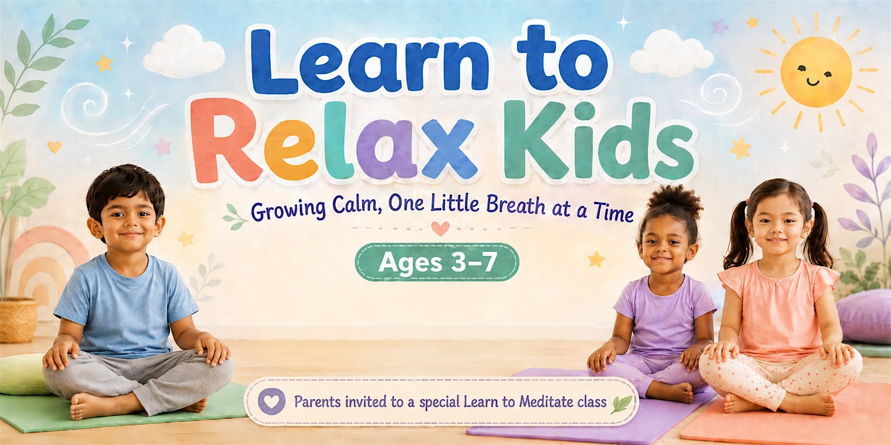 Learn to Relax Kids: Growing Calm, One Little Breath at a Time (Ages 3-7)