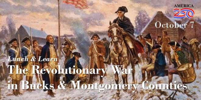 Lunch & Learn: The Revolutionary War in Bucks & Montgomery Counties