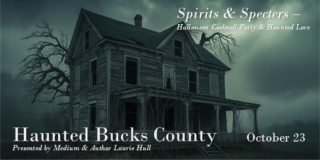 Spirits & Specters: Haunted Bucks County