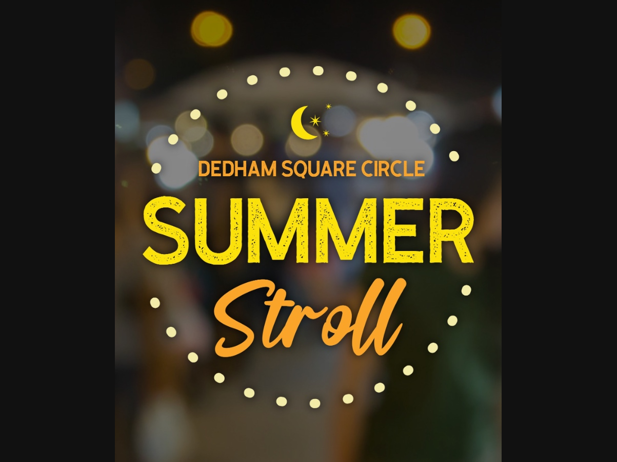 Dedham Square Circle’s Summer Stroll
Get ready for the 2026 Summer Stroll on Thursday, July 16 from 6-9pm (rain date July 23) in Dedham
