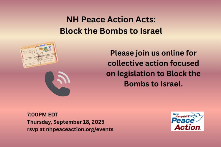 NH Peace Action Acts! Block the Bombs to Israel