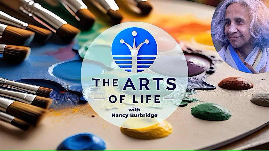 The Arts of Life with Nancy Burbridge - Discover Yourself through Art!