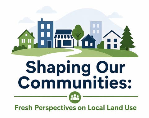 The Local Summit Presents "Shaping Our Communities: Fresh Prespectives on Local Land Use"