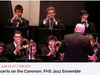 Jaycees' Concerts on the Common kick off with the FHS Jazz Ensemble June 10th. Hope to see you there!
