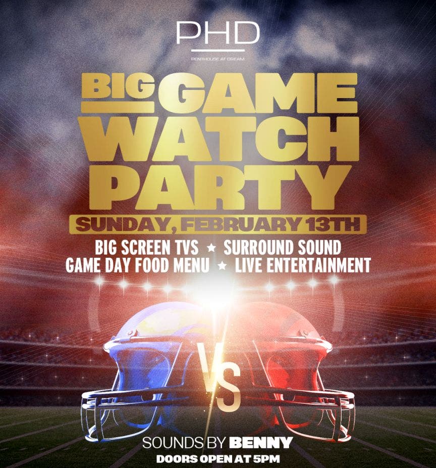 Feb 13 | Big Game Watch Party at PhD Rooftop in Dream Hotel Downtown | New  York City, NY Patch