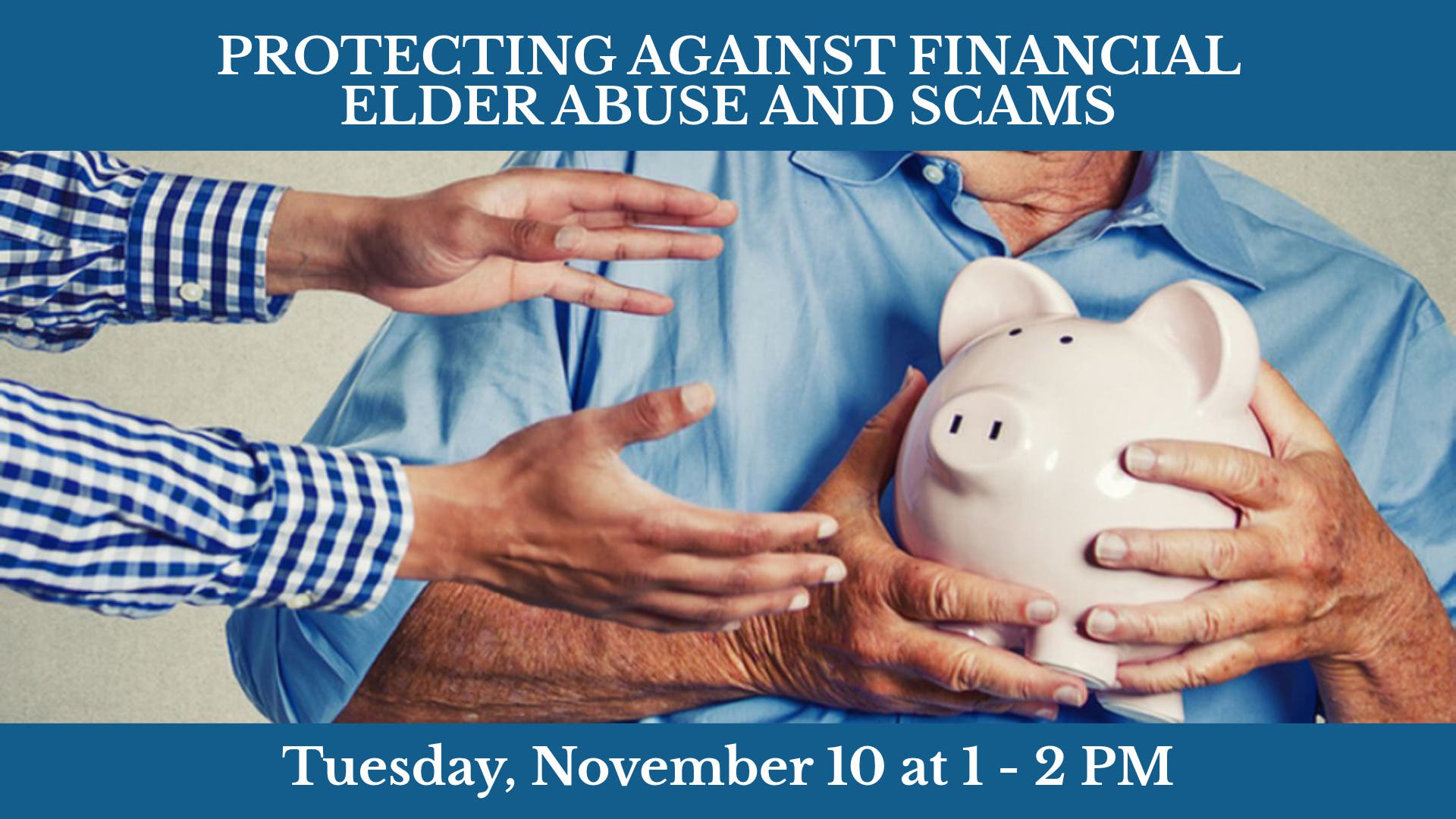 Protecting Against Financial Elder Abuse and Senior Scams