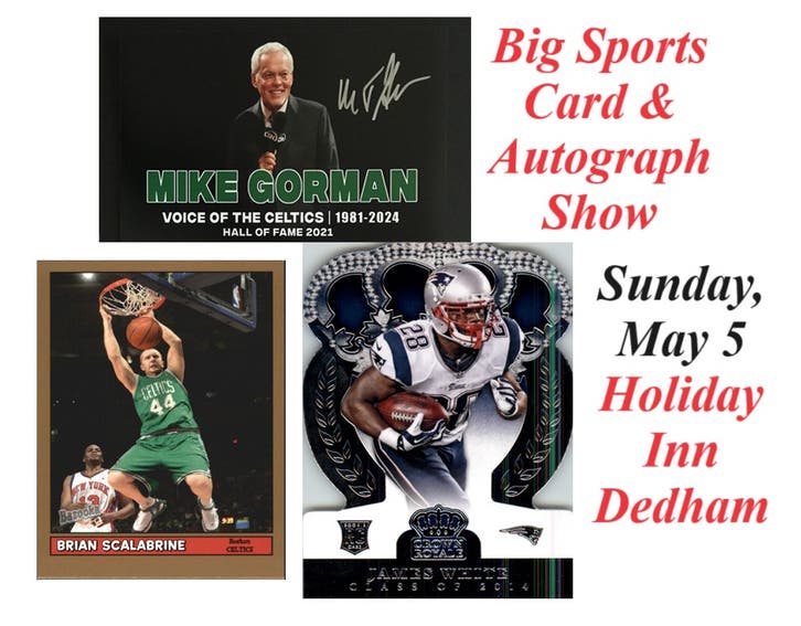 May 5 The Greater Boston Sports Card & Autograph Show Dedham, MA Patch