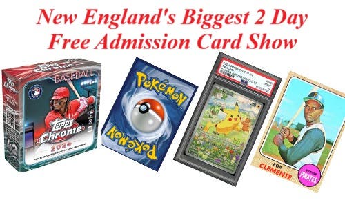 New England's Biggest 2 Day Free Admission Card Show