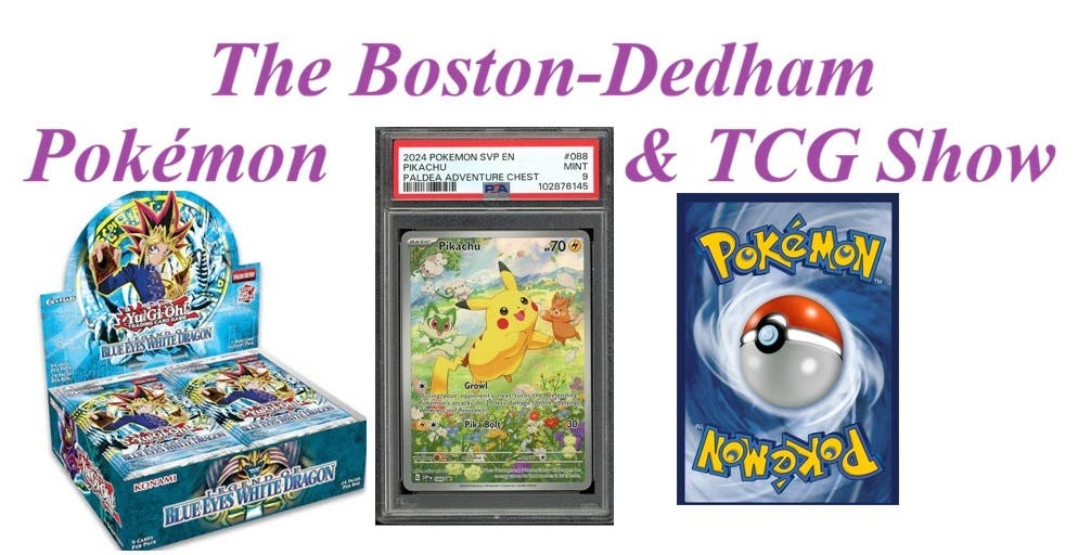 Mar 1 | The Boston-Dedham Pokemon & TCG Show | Dedham, MA Patch
