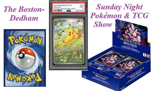 The Sunday Night Boston-Dedham Pokemon & TCG Show