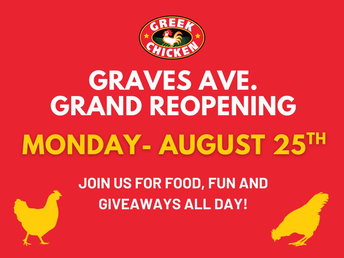 Greek Chicken Graves Ave. Grand Reopening!