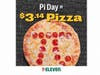 Participating 7-Eleven stores will serve $3.14 pizzas on March 14.