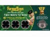 Farmer Boys throughout Los Angeles will offer each guest a St. Patrick’s Day lucky scratcher March 8-17. Wins guaranteed.
