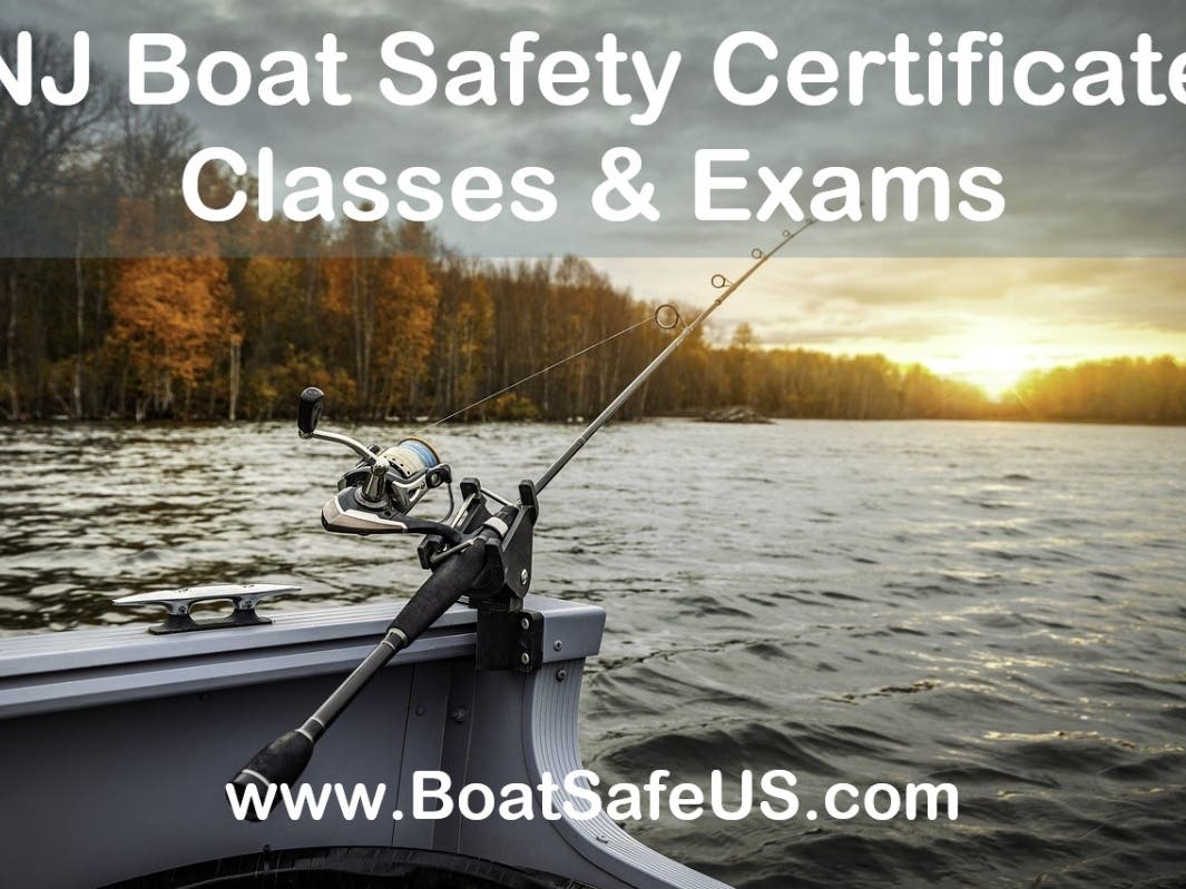 NJ Boat Safety Class and Exam
Boat Safe US     WWW.BoatSafeUS.com

