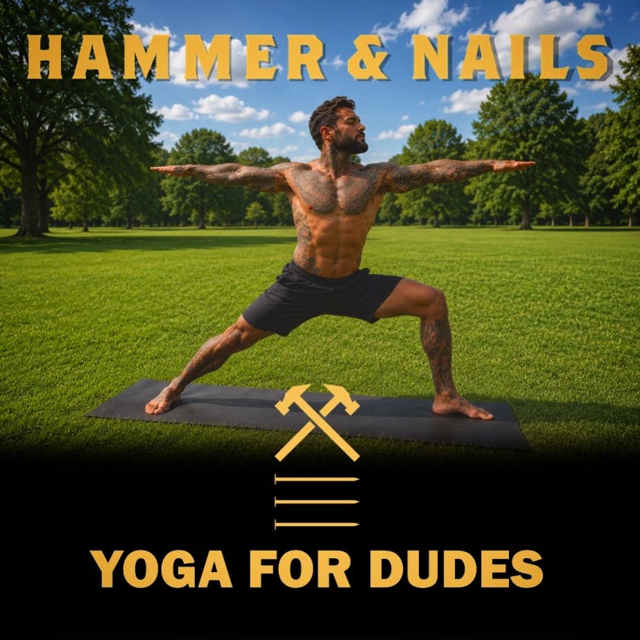 Yoga for Dudes with Hammer & Nails