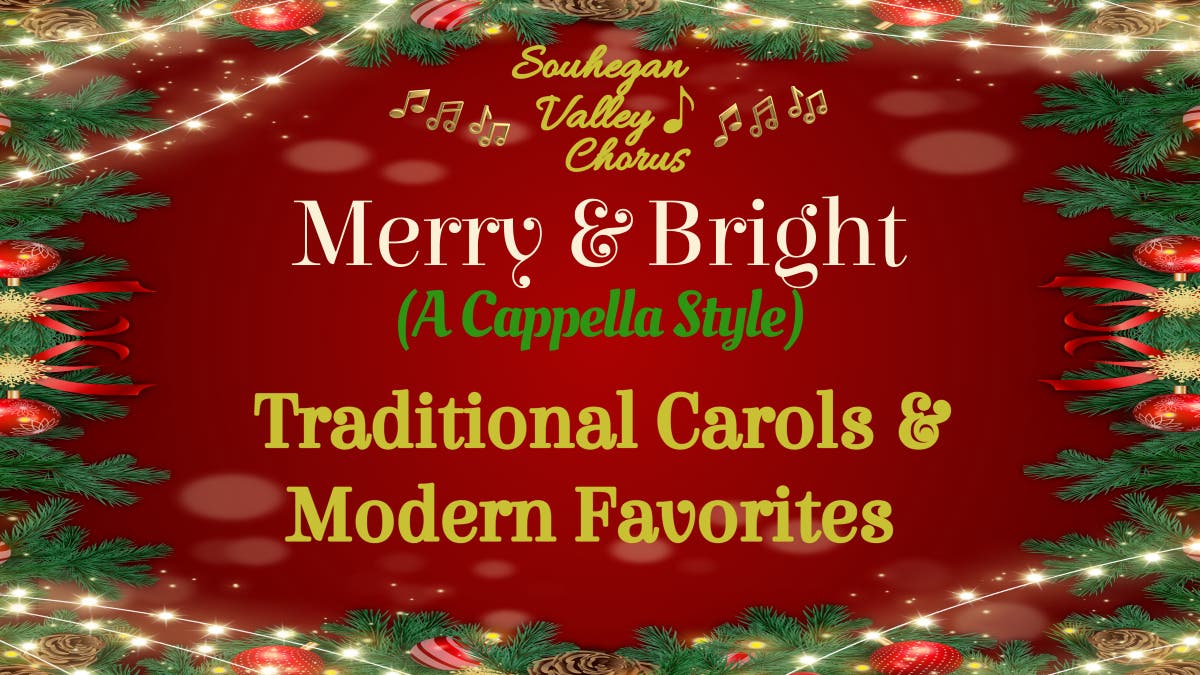 Souhegan Valley Chorus - Winter Concert - Merry & Bright (A Cappella Style)
