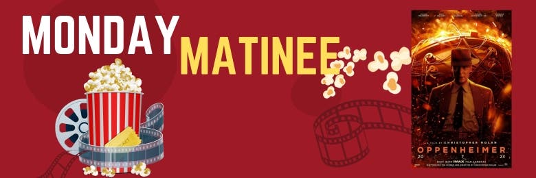 Monday Matinee