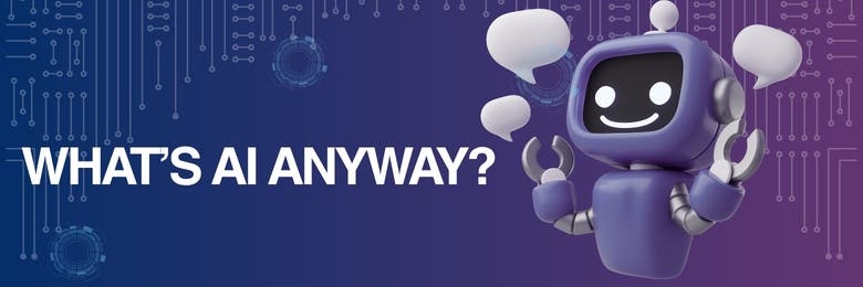 What is AI Anyway?