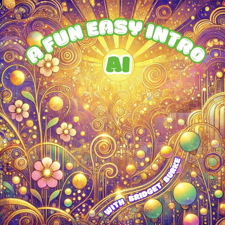 Easy AI Essentials:  A Fun Intro to Artificial Intelligence