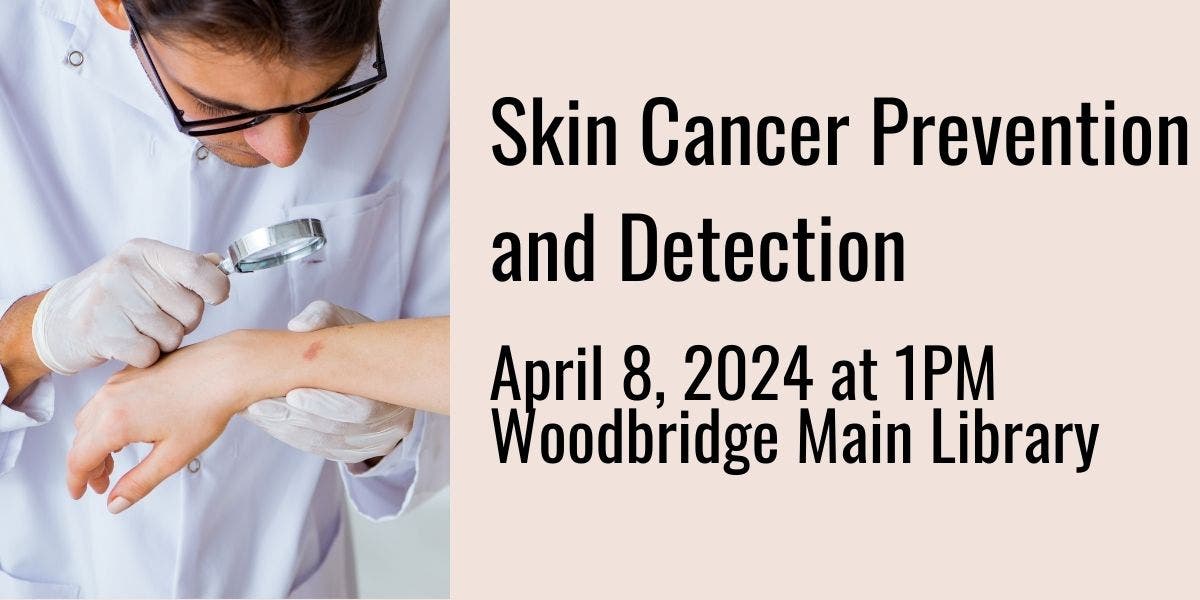 Apr 8 Skin Cancer Prevention and Detection Woodbridge, NJ Patch