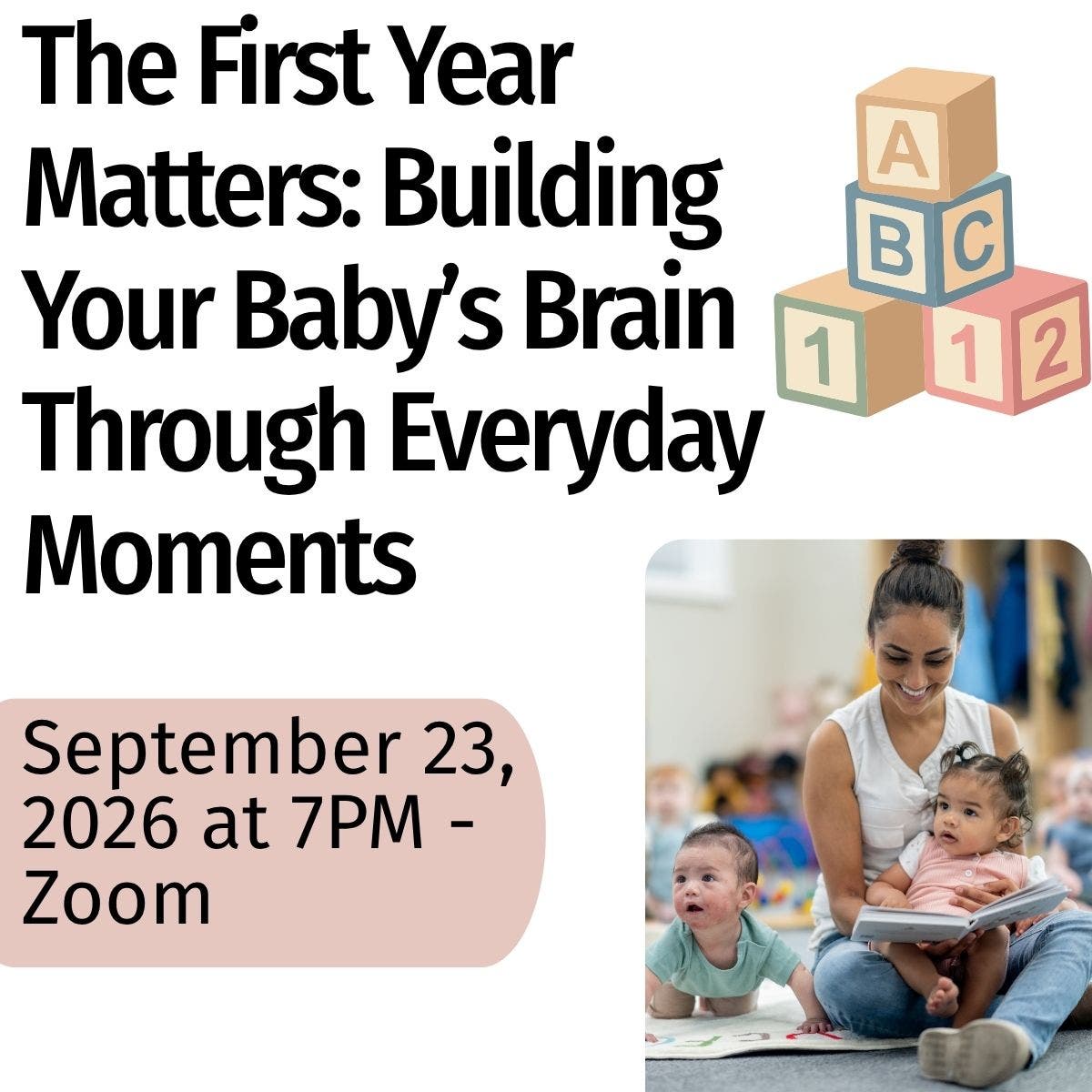 The First Year Matters: Building Your Baby’s Brain Through Everyday Moments