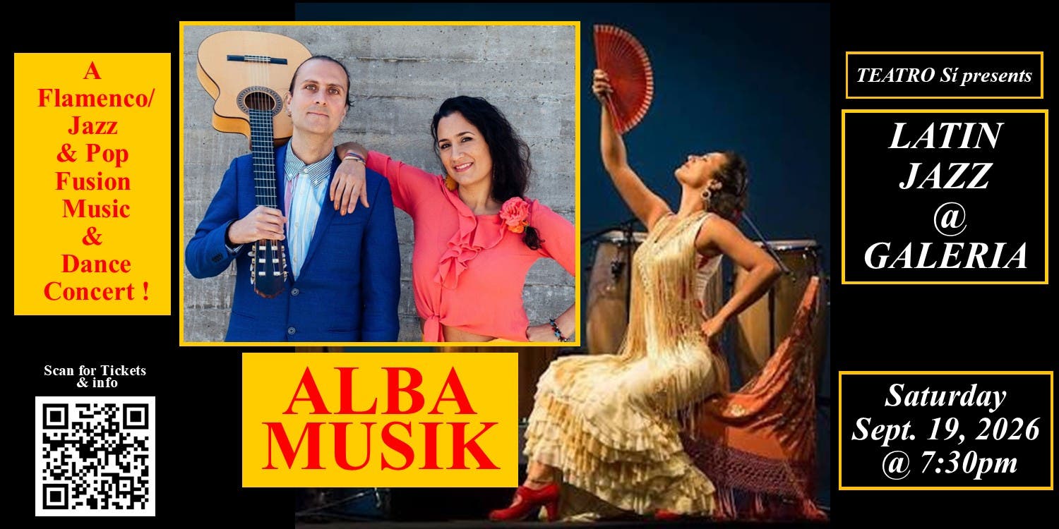 LATIN JAZZ @ GALERIA Concert Series: A Flamenco/Jazz & Pop event with the acclaimed ALBA MUSIK Group