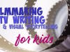 Filmmaking, TV Writing, & Visual Storytelling for Kids