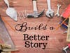 Build a Better Story