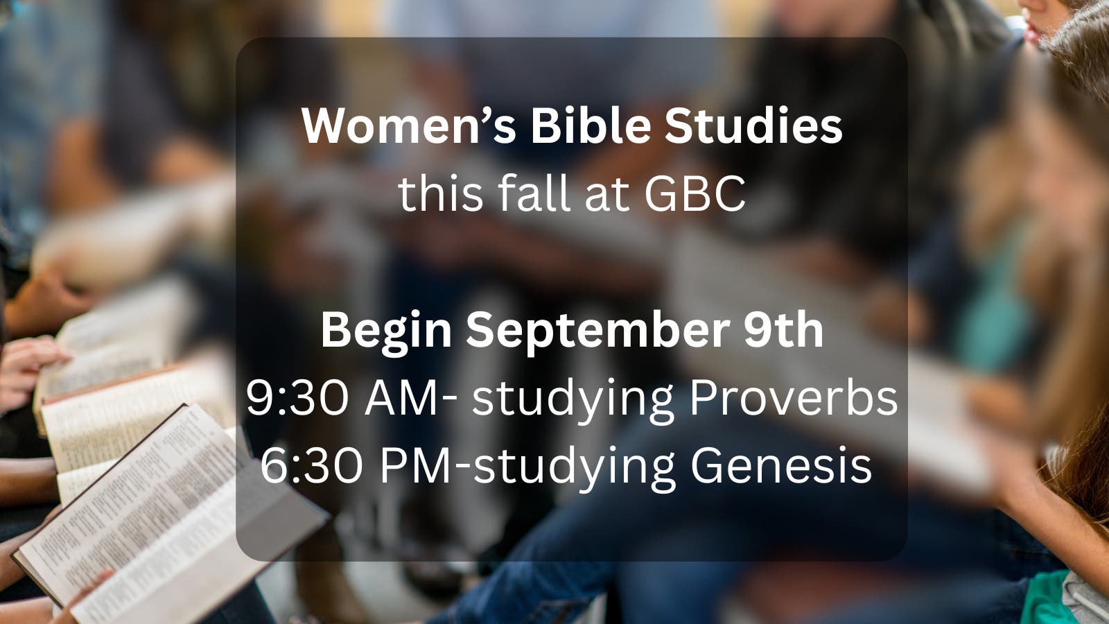 Women's Bible Studies for Fall- Begins September 9th!